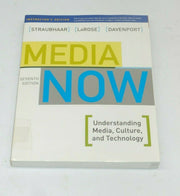 Media Now 7th Edition Straubhaar, LaRose, Davenport - Instructor's Edition
